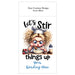 Stir things up